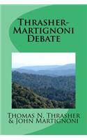 Thrasher-Martignoni Debate