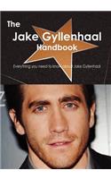The Jake Gyllenhaal Handbook - Everything You Need to Know about Jake Gyllenhaal: (English)