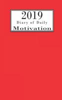 2019 Diary of Daily Motivation: : A Daily Dose of Inspirational Quotes & Mindful Sayings to Keep Your 2019 January - December Productive & Organized (Perfect Quality Paper Works Di