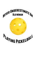 Never Underestimate an Old Woman Playing Pickelball