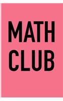 Math Club: A 6x9 Inch Matte Softcover Journal Notebook with 120 Blank Lined Pages