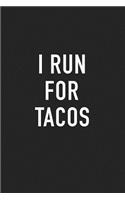 I Run for Tacos: A 6x9 Inch Matte Softcover Journal Notebook with 120 Blank Lined Pages and a Funny Cardio Training Cover Slogan