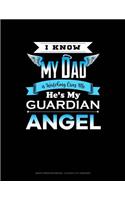 I Know My Daddy Is Watching Over Me He's My Guardian Angel