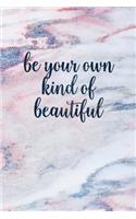 Be Your Own Kind of Beautiful