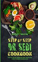 Step-By-Step Dr. Sebi Cookbook: The Best Dr. Sebi's Diet Cookbook with Simple, Alkaline Recipes & Food List for Weight Loss and Live Better