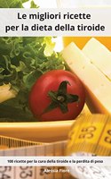 Le migliori ricette per la dieta della tiroide
