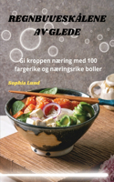 Regnbuueskålene AV Glede