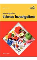 How to Sparkle at Science Investigations: (How to Sparkle at)