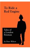 To Ride A Red Engine: (English)