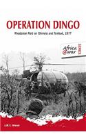 Operation Dingo: The Rhodesian Raid on Chimoio and Tembué 1977