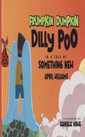 Frumpkin Dumpkin Dilly Poo in a Tale of Something New