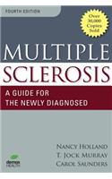 Multiple Sclerosis: A Guide for the Newly Diagnosed: Fourth Edition