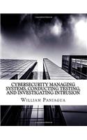 Cybersecurity Managing Systems, Conducting Testing, and Investigating Intrusion