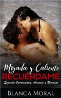 Mojada y Caliente. Recuérdame.: Segunda Oportunidad, Amnesia y Romance