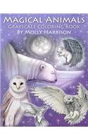 Magical Animals - A Grayscale Coloring Book Featuring Fantasy Wildlife and More!: Fantasy and Realistic Animals in Grayscale for You to Color!