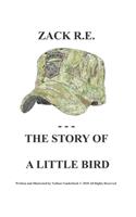 Zack R.E. the Story of a Little Bird