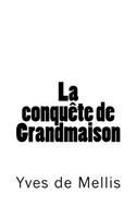 La conquête de Grandmaison