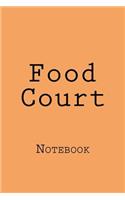 Food Court: Notebook, 150 lined pages, softcover, 6 x 9