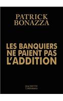 Les banquiers ne paient pas l'addition