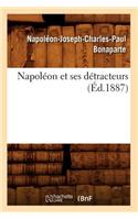 Napoléon Et Ses Détracteurs (Éd.1887)
