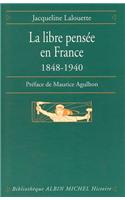 Libre-Pensee En France, 1848-1940 (La)