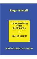 La komunismo estas bona partio. Diru al ĝi JES