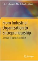 From Industrial Organization to Entrepreneurship