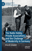 Radio Hobby, Private Associations, and the Challenge of Modernity in Germany