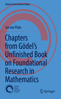Chapters from Gödel's Unfinished Book on Foundational Research in Mathematics