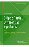 Elliptic Partial Differential Equations: Volume 1: Fredholm Theory of Elliptic Problems in Unbounded Domains(101 Monographs in Mathematics)