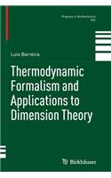 Thermodynamic Formalism and Applications to Dimension Theory