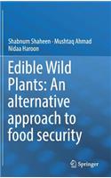 Edible Wild Plants: An Alternative Approach to Food Security