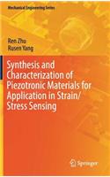 Synthesis and Characterization of Piezotronic Materials for Application in Strain/Stress Sensing