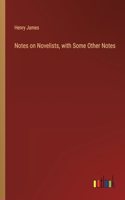 Notes on Novelists, with Some Other Notes