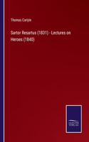 Sartor Resartus (1831) - Lectures on Heroes (1840)