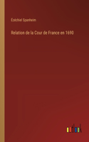 Relation de la Cour de France en 1690