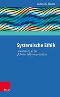 Systemische Ethik: Orientierung in Der Globalen Selbstorganisation