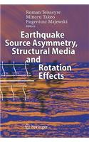 Earthquake Source Asymmetry, Structural Media and Rotation Effects
