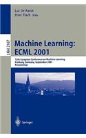 Machine Learning: ECML 2001: 12th European Conference on Machine Learning, Freiburg, Germany, September 5-7, 2001. Proceedings(2167 Lecture Notes in Computer Science)