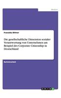 Die gesellschaftliche Dimension sozialer Verantwortung von Unternehmen am Beispiel des Corporate Citizenship in Deutschland