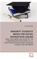 Minority Students' Needs for Social Interaction Online - How These Needs Are Served by the Communication Functions of U.S. Higher Education Distance Learning Courses and Programs