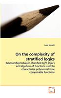 On the complexity of stratified logics