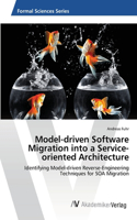 Model-driven Software Migration into a Service-oriented Architecture