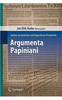 Argumenta Papiniani: Studien zur Geschichte und Dogmatik des Privatrechts(German)