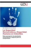La Seguridad Democratica y Seguridad Humana En Colombia