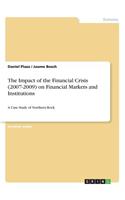The Impact of the Financial Crisis (2007-2009) on Financial Markets and Institutions