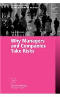 Why Managers and Companies Take Risks