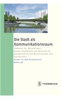 Die Stadt ALS Kommunikationsraum