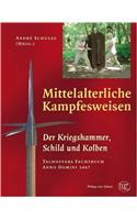 Mittelalterliche Kampfesweisen: Der Kriegshammer, Schild Und Kolben