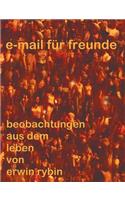 e-mails für freunde: beobachtungen aus dem Leben von Erwin Rybin(German)